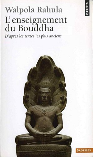 L'Enseignements du Bouddha d'après les textes les plus anciens.